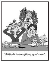 "Attitude is everything, you know"