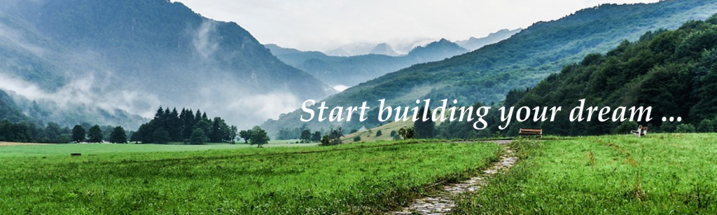 Start building your dream
